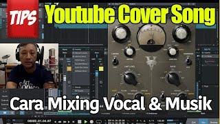 Tips Youtube Cover Song : Mixing & Mastering Vokal dan Musik