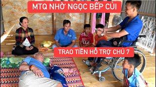 NGỌC BẾP CỦI đến thăm nhà chú 7 và trao tiền của quý MTQ gửi hỗ trợ cho gia đình chú 7
