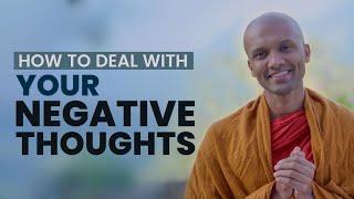 How to Deal With Your Negative Thoughts... | Buddhism In English