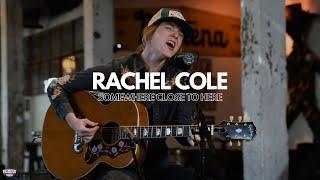 Rachel Cole - "Somewhere Close to Here" - Acme Radio Session