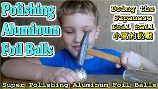  Mirror Polished Japanese Foil Ball Challenge  小高的挑戰   Hacer una bola de papel de aluminio