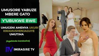 Umusore YABUZE Mbere Gato y'UBUKWE Bwe UMUGENI amukurikiye Arumirwa | IMIRASIRE TV| AGASOBANUYE