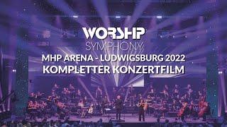 Worship Symphony 2022 Ludwigsburg - Konzert in voller Länge