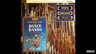 Hits From The Dance Bands Pipe Organ Plus LP [Stereo] - Organist Buddy Cole (1965) [Full Album