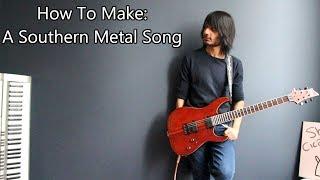 How To: Make a Southern Metal Song in 6 Min or Less (+ Full Song at the End) || Shady Cicada