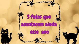3 fatos que acontecem ainda esse ano