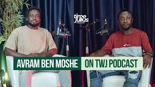 AVRAHAM BEN MOSHE ON TWJ PODCAST (S01. E09)