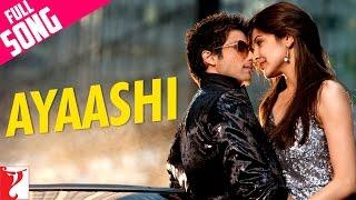 Ayaashi - Full Song | Badmaash Company | Shahid Kapoor | Anushka Sharma | KK