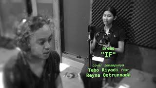 Bread - IF (Cover) feat Reyna Qotrunnada