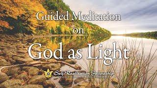 Guided Meditation on God as Light | Self-Realization Fellowship