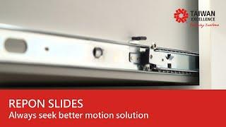 Always seek better motion solution – REPON SLIDES | Taiwan Excellence 台灣精品