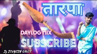 NEW TARPA MUSIC ADIVASI  2023 Daylog mix DJ DIVYESH GANVIT