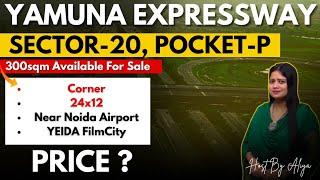 Yamuna Expressway Sector-20 Pocket-P | 300sqm Plot Available For Sale,Corner 24x12 | Price?