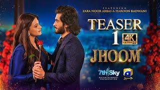 Jhoom | Teaser 1 | Geo Entertainment | Zara Noor Abbas | Haroon Kadwani | 7th Sky Entertainment