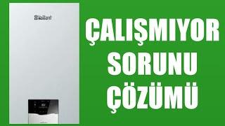 Vaillant Kombi Çalışmıyor Sorunu Çözümü