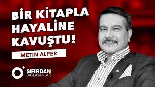 Bir Kitapla Hayaline Kavuştu - Metin Alper / Sıfırdan Başlayanlar