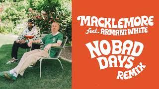 MACKLEMORE - NO BAD DAYS REMIX FT. ARMANI WHITE & COLLETT