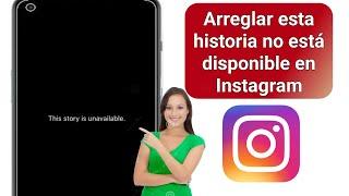 Cómo solucionar que esta historia no esté disponible en Instagram