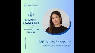 S2E13 Empowering Women Leaders with Dr. Sohee Jun, Executive Coach & Bestselling Author