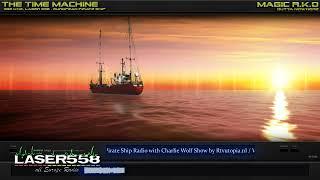 558 kHz, Laser 558 (1985-08-14) Pirate Ship Radio with Charlie Wolf Show