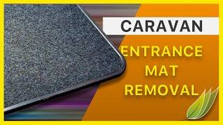 Remove the caravan entrance mat