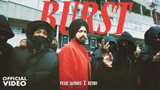 VEER SANDHU : BURST (OFFICIAL VIDEO) RXTRO: NEW PUNJABI SONG 2024