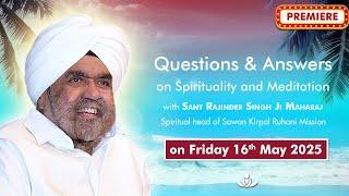 Q & A on Spirituality & Meditation with Sant Rajinder Singh Ji Maharaj May 16, 2025