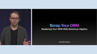 Replace Your ORM With Relational Algebra by Christoffer Ekeroth