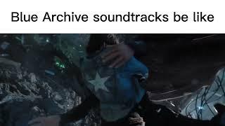 Blue Archive soundtracks be like