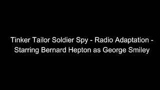 ️Tinker Tailor Soldier Spy - Radio Adaptation - Starring Bernard Hepton as George Smiley -  Full