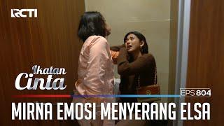 Emosi Banget!! Mirna Langsung Menyerang Elsa | IKATAN CINTA | EPS.804 (3/4)