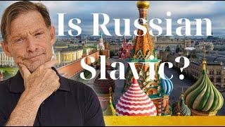 Is Russian a Slavic Language? Absurd Question?