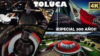 TOLUCA ESPECIAL 500 AÑOS 4K