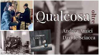 Andrea Amici: Qualcosa oltre (from LockDowning Street) - Andrea Amici & Davide Sciacca