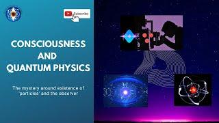 Quantum Physics: What It Reveals About Consciousness