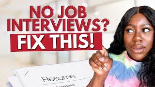 Not Getting Job Interviews? Fix These Resume Mistakes