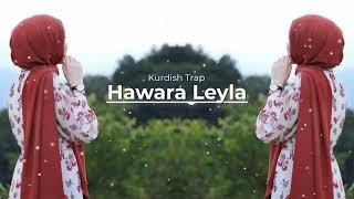 Hawara Leyla- Kurdish Trap Remix [ Hawar Beats ]