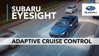 Adaptive Cruise Control | Subaru EyeSight Driver Assist Technology