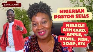 Nigerian Pastor Sells Miracle ATM Card, Stone, Fish, Soap & More!!