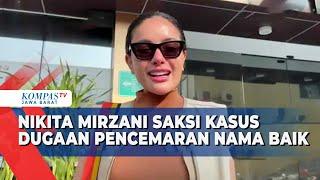 Jadi Saksi Kasus Dugaan Pencemaran Nama Baik, Nikita Mirzani Dicecar 25 Pertanyaan