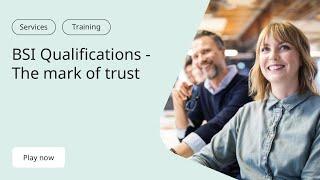 BSI Qualifications - The mark of trust