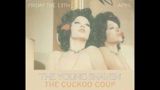 Promo | The Young Shaven / The Cuckoo Coup