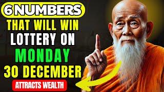 Lucky Numbers: 6 Numbers To WIN JACKPOT Lottery On Monday 30th December 2024 ~ Buddhist Teachings