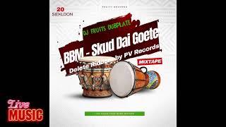 (bbm - Skud dai goete - 2025 - Dj Fruits duBPLATE - Delete Riddem by PV Records) MIXTAPE (PROMO)