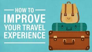 How to Improve Your Travel Experience