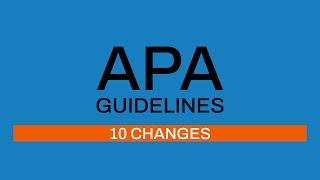 APA Guidelines: 10 Differences APA 6th and 7th edition