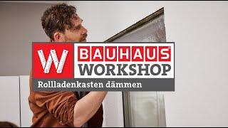 Rollladenkasten dämmen [Anleitung] | BAUHAUS Workshop