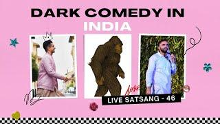Live Satsang 46 | Dark Comedy In India | Punit Pania