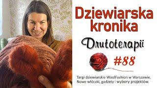 #88 Targi WoolFashion w Warszawie. Włóczki, gadżety, projekty i jeszcze jeden listopad. #nadrutach