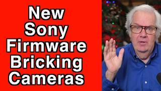 Did New Sony Firmware Ruin Some Cameras???